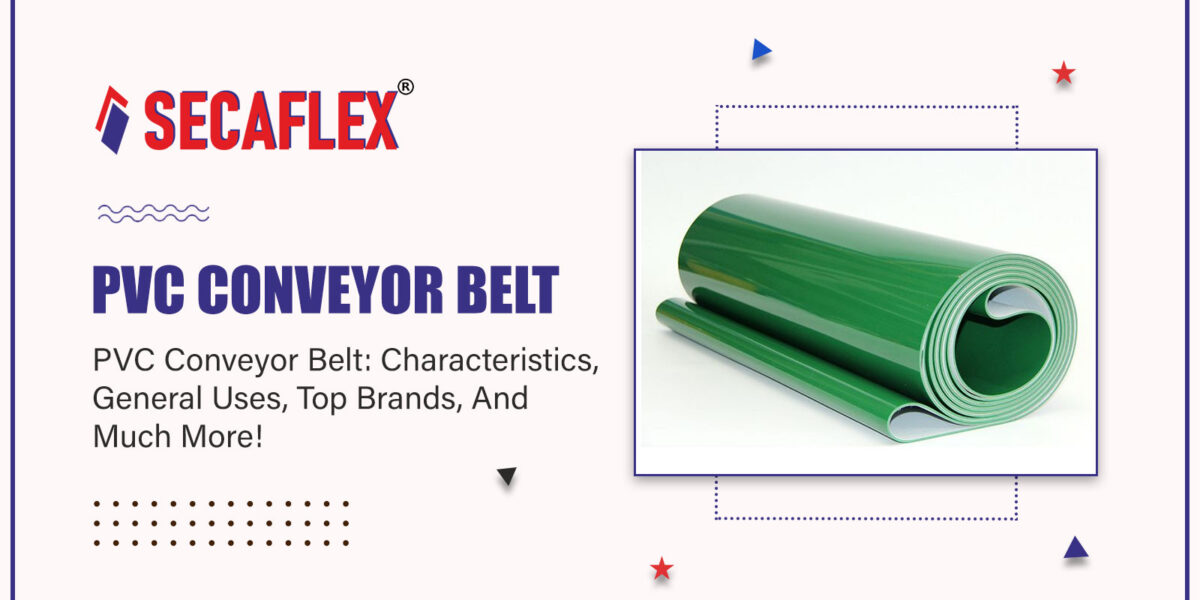 PVC Conveyor Belt: Characteristics, General Uses, Top Brands, And Much More!