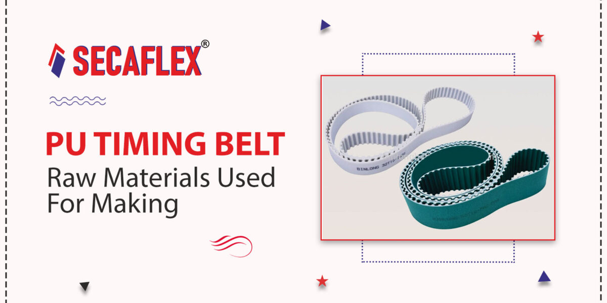 PU Timing Belt – Raw Materials Used For Making