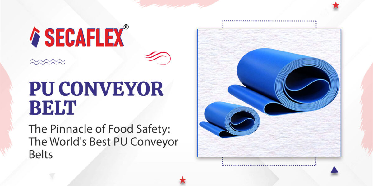 The Pinnacle of Food Safety: The World’s Best PU Conveyor Belts